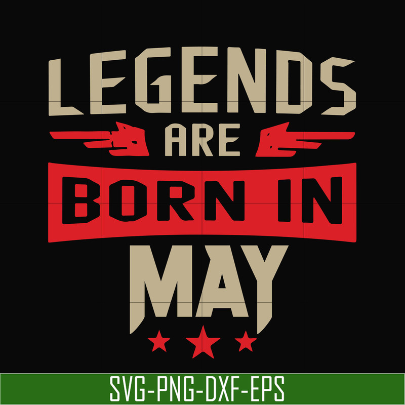 BD0141-Legends are born may svg, birthday svg, png, dxf, eps digital file BD0141.jpg