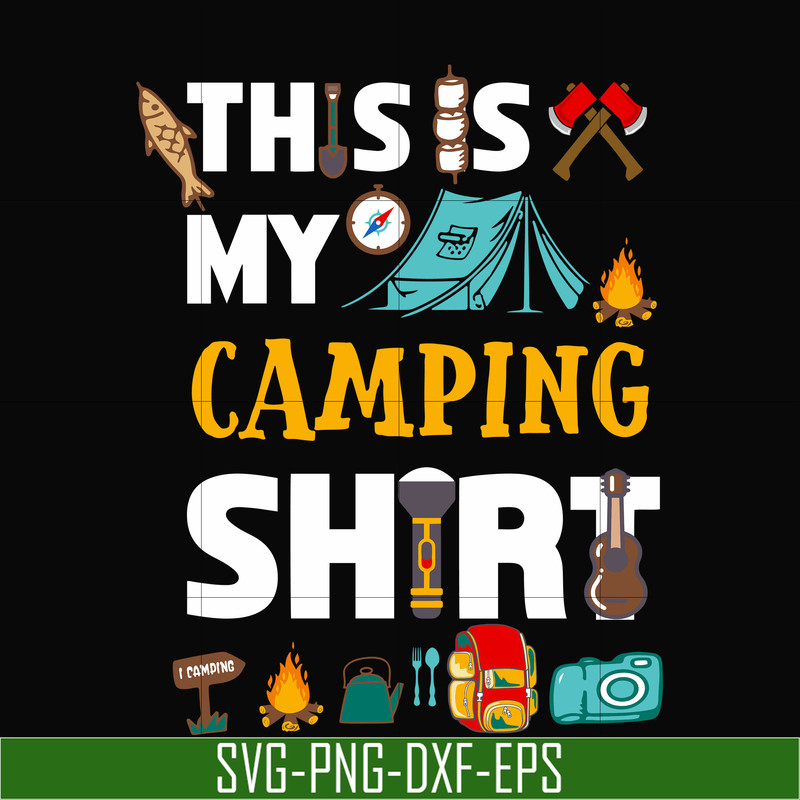 CMP004-This is my camping shirt svg, png, dxf, eps digital file CMP004.jpg