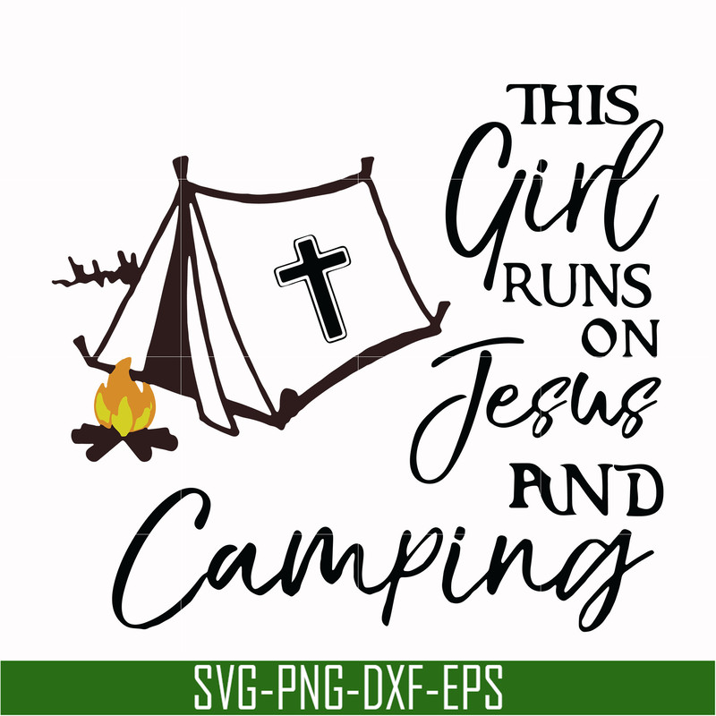 CMP025-This girl runs on fesus and camping svg, png, dxf, eps digital file CMP025.jpg