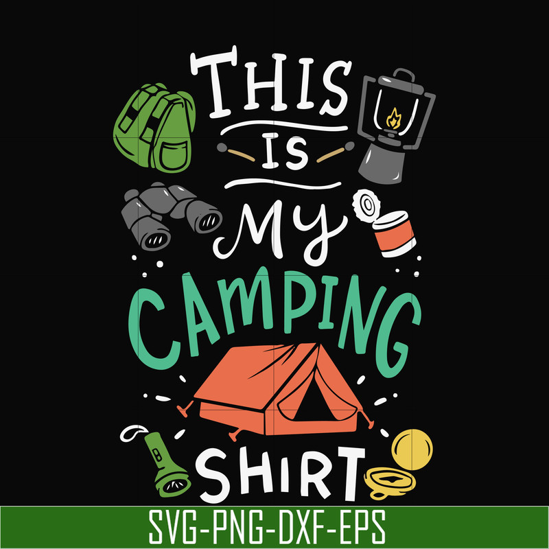 CMP033-This is my camping shirt svg, png, dxf, eps digital file CMP033.jpg