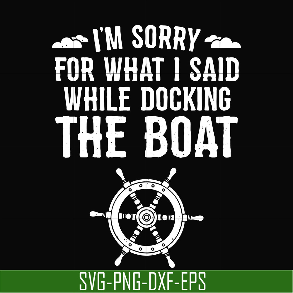 CMP036-I'm sorry for what i said while docking the boat camping svg, png, dxf, eps digital file CMP036.jpg