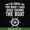 CMP036-I'm sorry for what i said while docking the boat camping svg, png, dxf, eps digital file CMP036.jpg