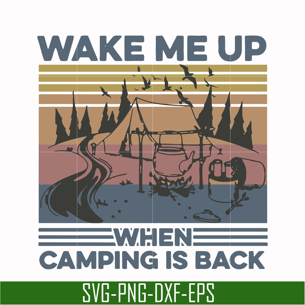 CMP076-Wake me up when camping is back, camping retro vintage svg, png, dxf, eps digital file CMP076.jpg
