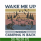 CMP076-Wake me up when camping is back, camping retro vintage svg, png, dxf, eps digital file CMP076.jpg