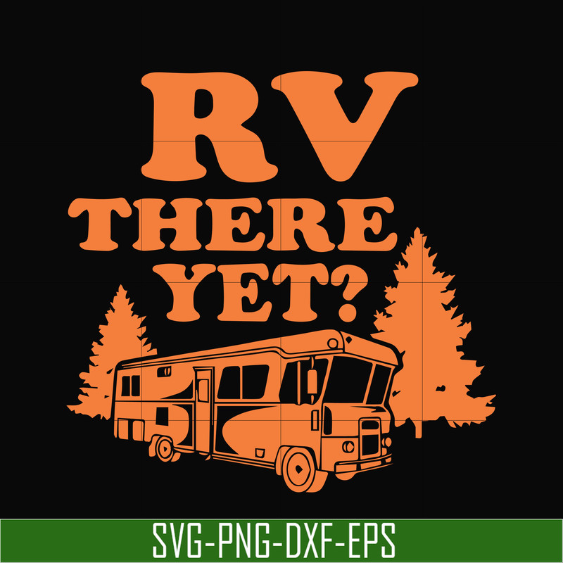 CMP099-Rv there yet svg, camping svg, png, dxf, eps digital file CMP099.jpg