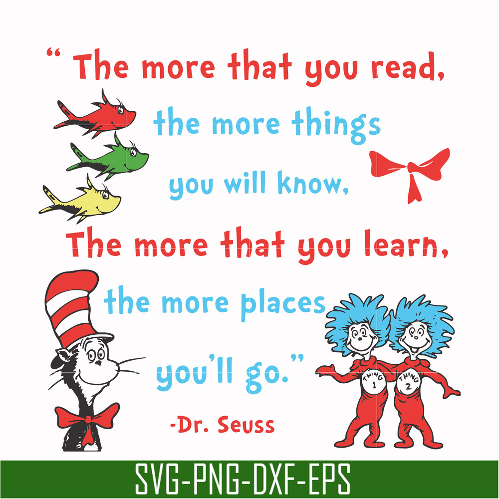 DR000101-The more that you read the more things you will know the more that you learn the more places you'll go svg, png, dxf, eps file DR000101.jpg