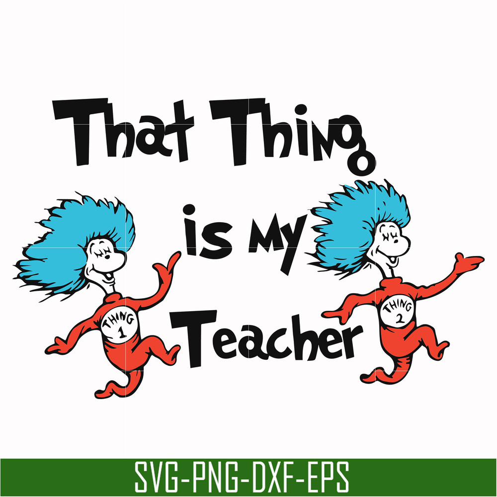 DR000110-That thing is my teacher svg, png, dxf, eps file DR000110.jpg