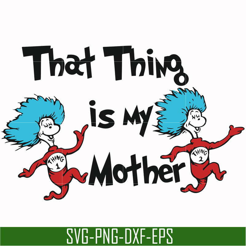 DR000114-That thing is my mother svg, png, dxf, eps file DR000114.jpg