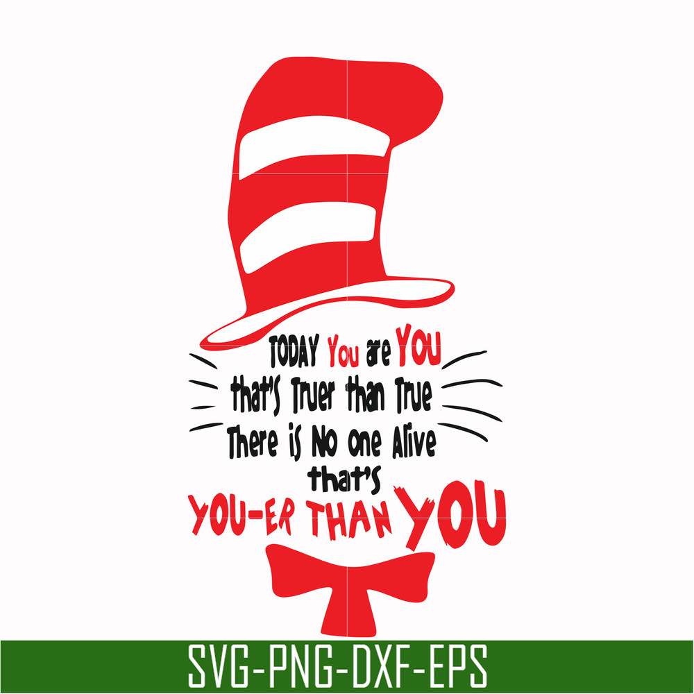 DR00017-Today you are you that's truer than true there is no one alive that's you-er than you svg, png, dxf, eps file DR00017.jpg