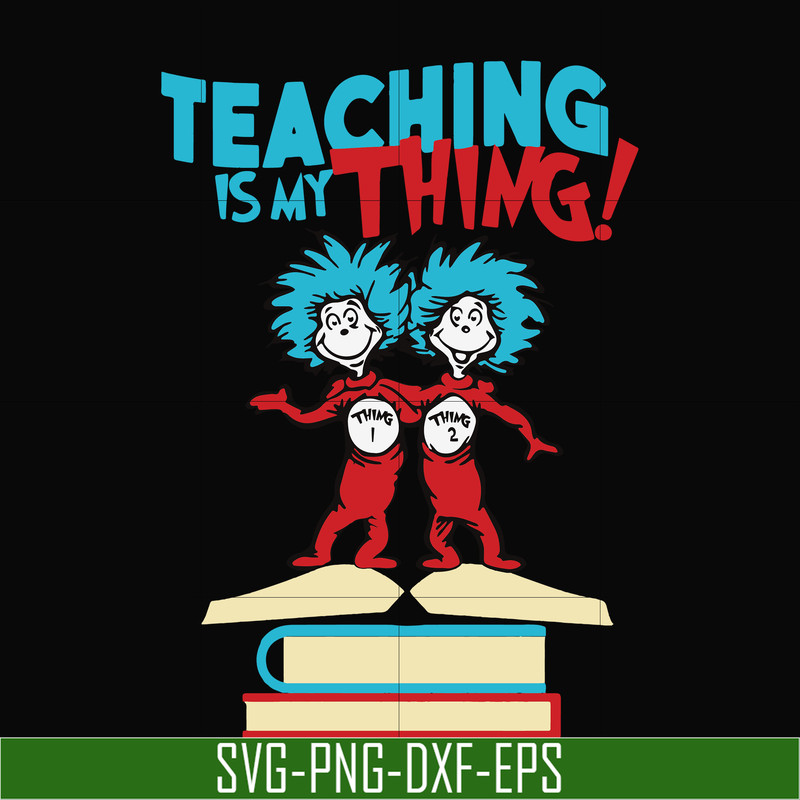 DR0007-Teaching is my thing svg, png, dxf, eps file DR0007.jpg