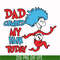 DR00077-Dad combed my hair today svg, png, dxf, eps file DR00077.jpg