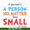 DR00091-A person's a person no matter how small svg, png, dxf, eps file DR00091.jpg