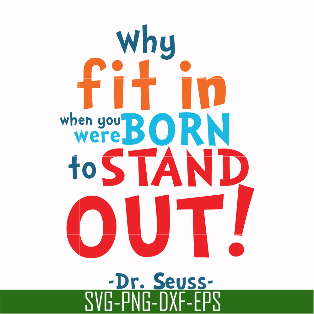 DR00093-Why fit in when you were born to stand out svg, png, dxf, eps file DR00093.jpg