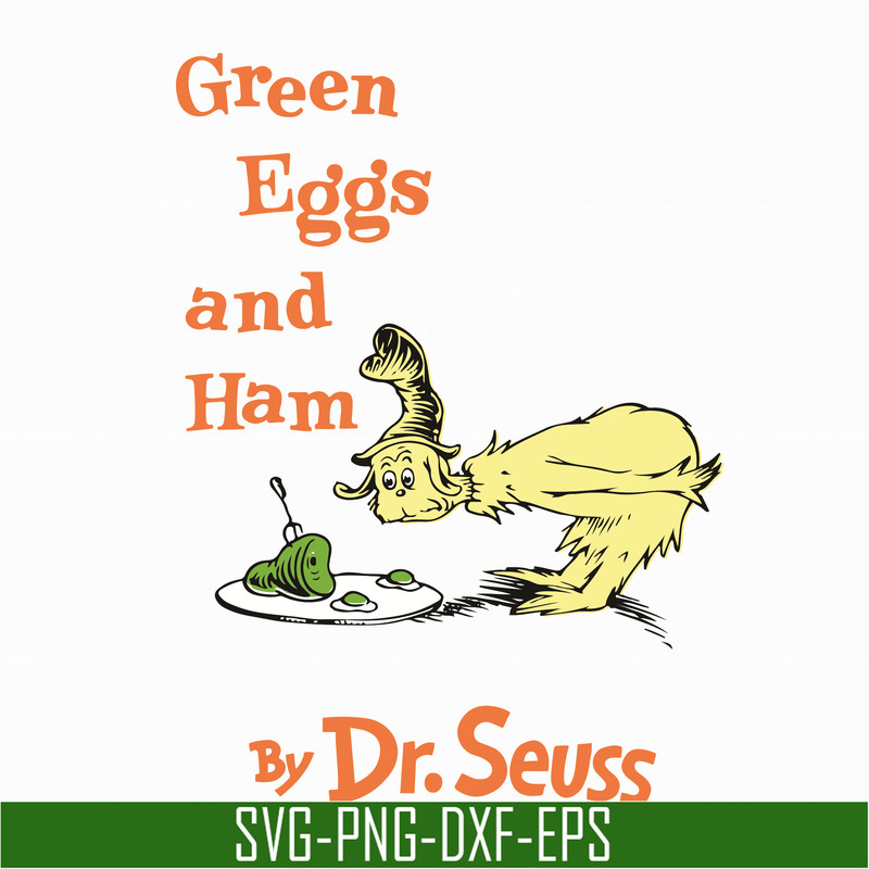 DR05012117-Green eggs and Ham By Dr Seuss , Ham in the hat svg, Ham svg, dr svg, png, dxf, eps file DR05012117.jpg