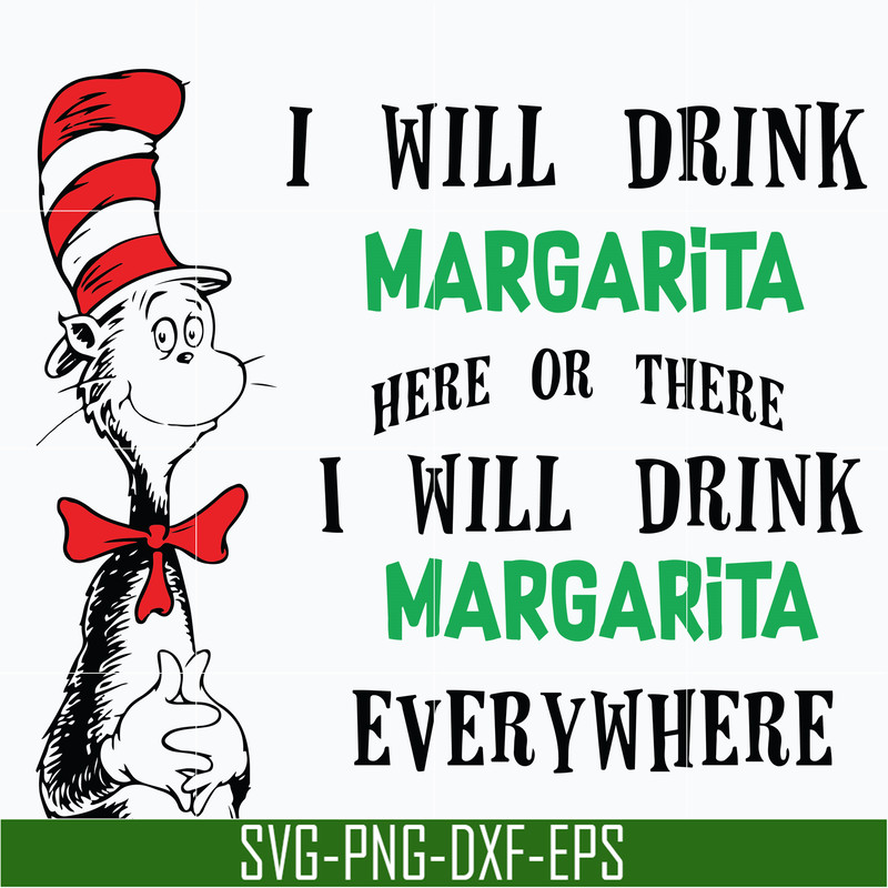 DR06012110-I will drink margarita here or there I will margarita everywhere SVG, Dr seuss svg, png, dxf, eps digital file DR06012110.jpg