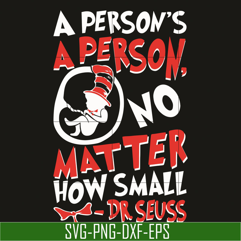 DR0701218-A person's a person svg, No matter how small svg, dr seuss svg, dr svg, png, dxf, eps digital file DR0701218.jpg