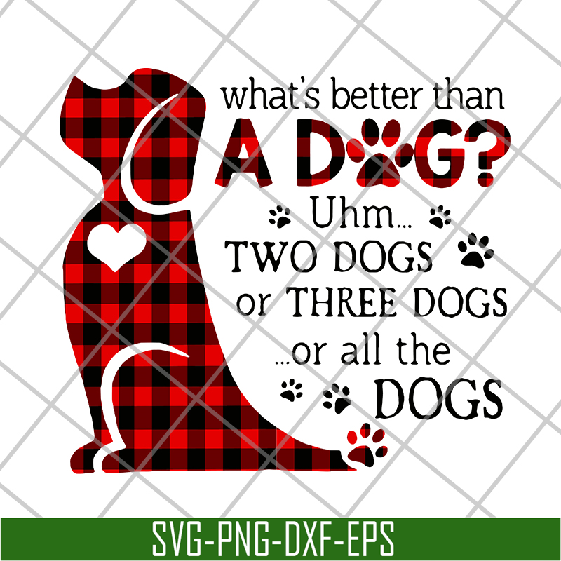 FN11062130-What's better than a dog svg, png, dxf, eps digital file FN11062130.jpg
