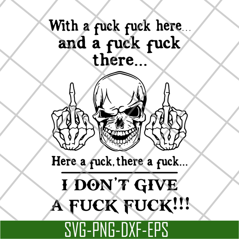 FN14062117- With A Fuck Here And A Fuck svg, png, dxf, eps digital file FN14062117.jpg