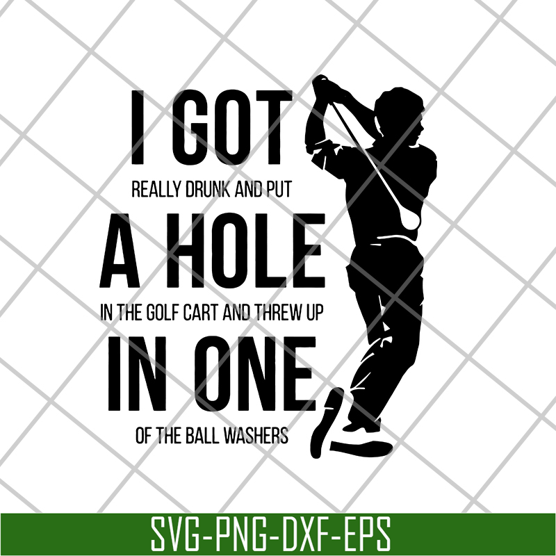 FN15062102- Mens Got a Hole in One Funny svg, png, dxf, eps digital file FN15062102.jpg