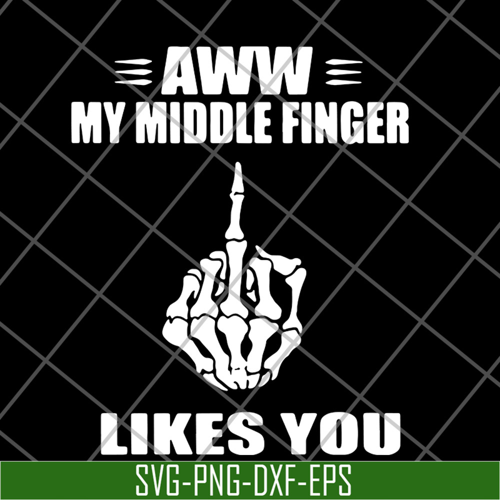 FN16062108- Aww My Middle Finger likes you svg, png, dxf, eps digital file FN16062108.jpg