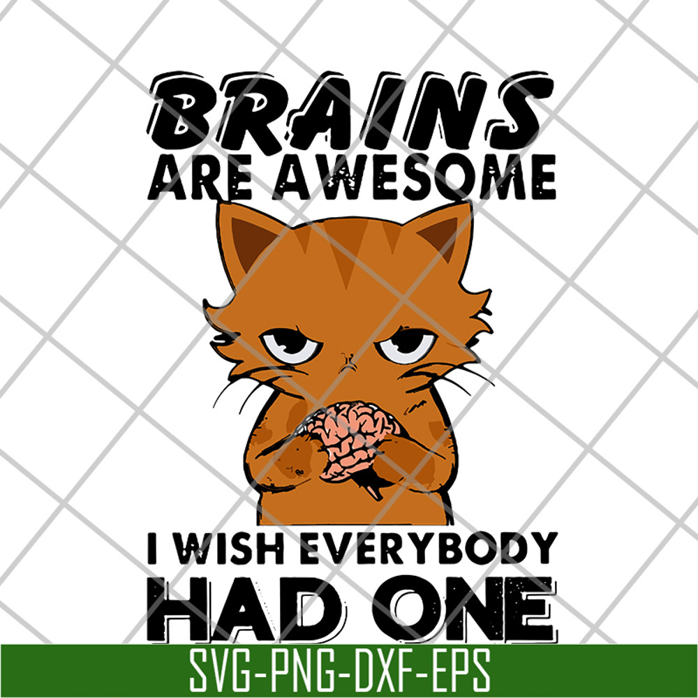 FN16062117-Cat Brains Are Awesome i wish everybody had one svg, png, dxf, eps digital file FN16062117.jpg