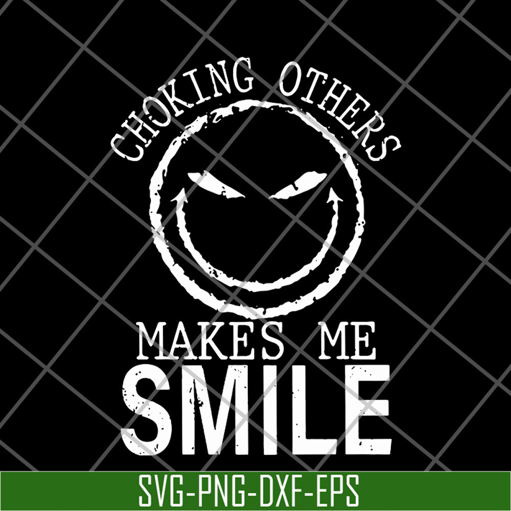 FN16062119-Choking People Makes Me Smile svg, png, dxf, eps digital file FN16062119.jpg