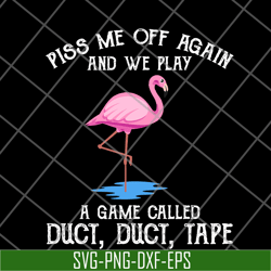 piss me off again svg, png, dxf, eps digital file fn17062113