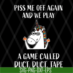 unicorn piss me off again svg, png, dxf, eps digital file fn17062122