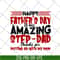 FTD21052106-Happy Father's Day To My Amazing Step Dad Thanks For Putting Up With My Mom svg, png, dxf, eps digital file FTD21052106.jpg