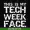 HLW0001-this is my tech week face svg, halloween svg, png, dxf, eps digital file HLW0001.jpg