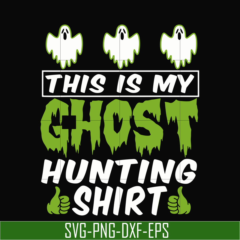 HLW0010-THIS IS MY GHOST HUNTING svg, halloween svg, png, dxf, eps digital file HLW0010.jpg