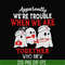 HLW0103- we are trouble when we are togerther who knew svg, png, dxf, eps digital file HLW0103.jpg