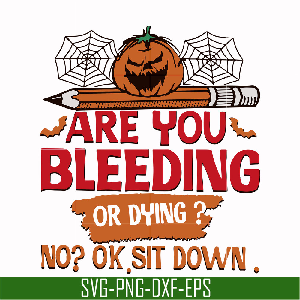 HLW0112-are you bleeding or dying svg, png, dxf, eps digital file HLW0112.jpg