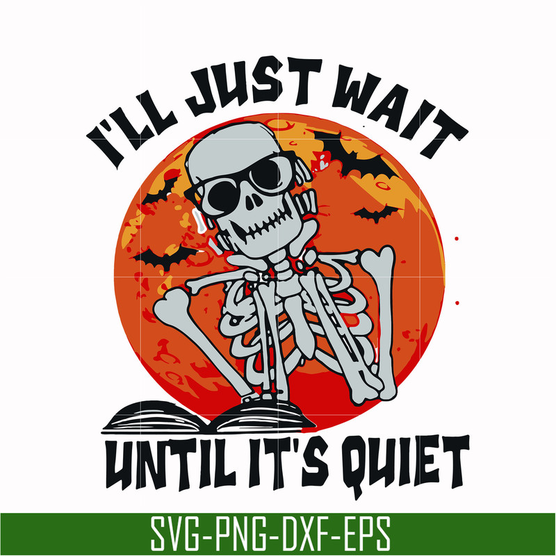 HLW0116-i will just wait until its quiet svg, png, dxf, eps digital file HLW0116.jpg