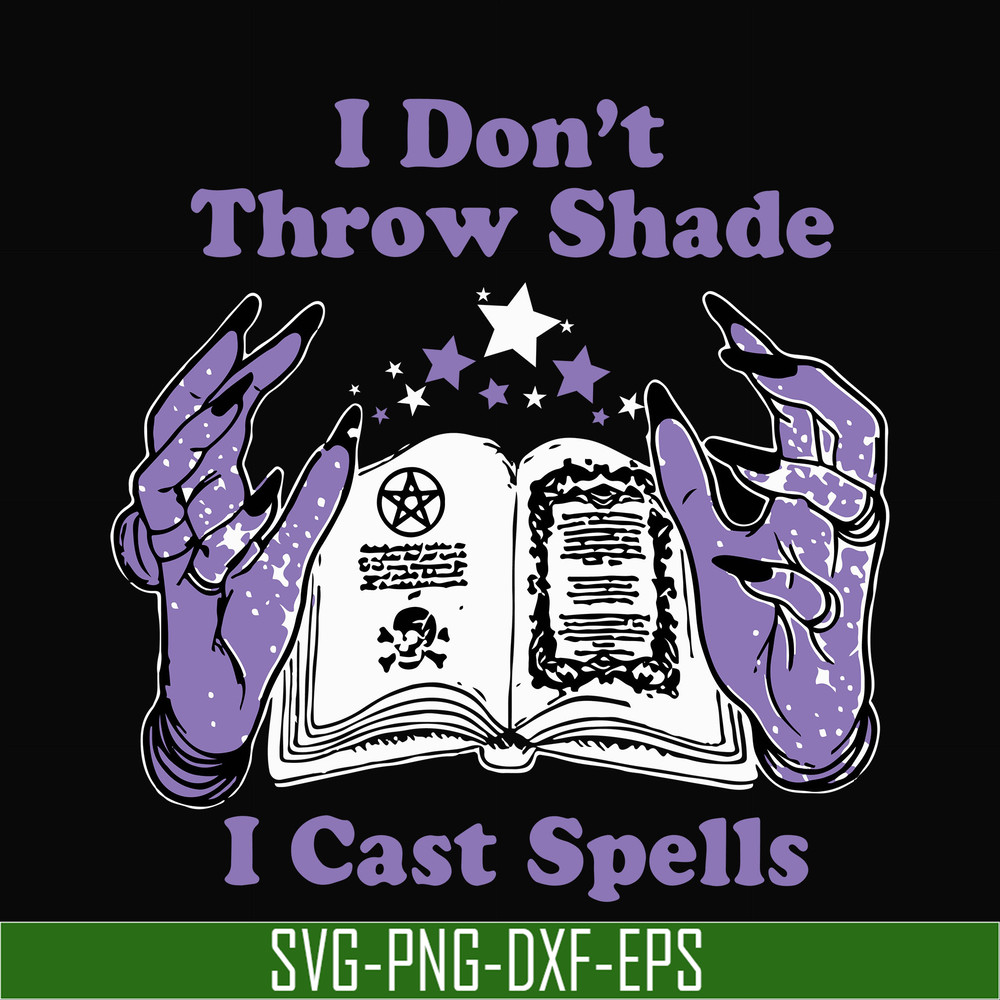 HLW0124-i dont throw shade i cast spells svg, png, dxf, eps digital file HLW0124.jpg