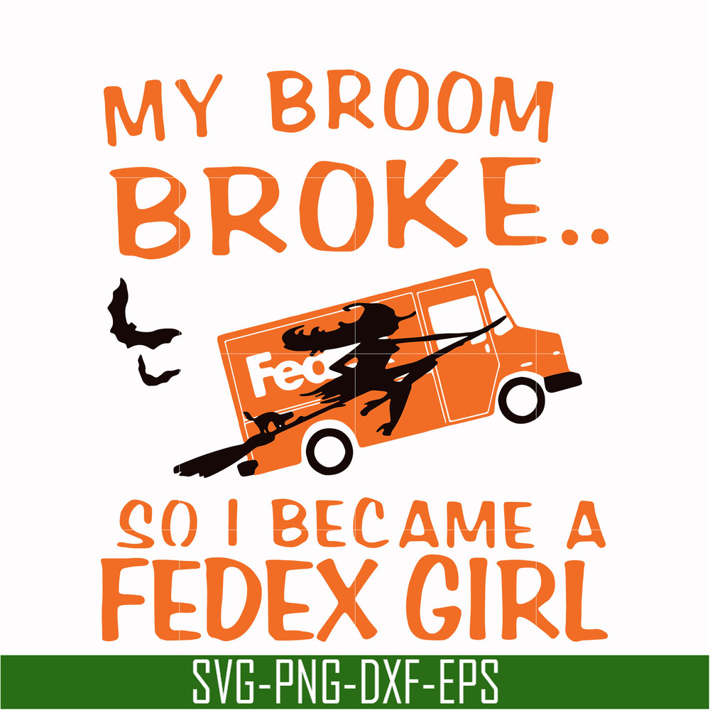 HLW0154-My broom broke so i became a fedex girl svg, png, dxf, eps digital file HLW0154.jpg