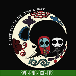 sally and jack skellington i love you to the moon and back svg, png, dxf, eps digital file hlw0169