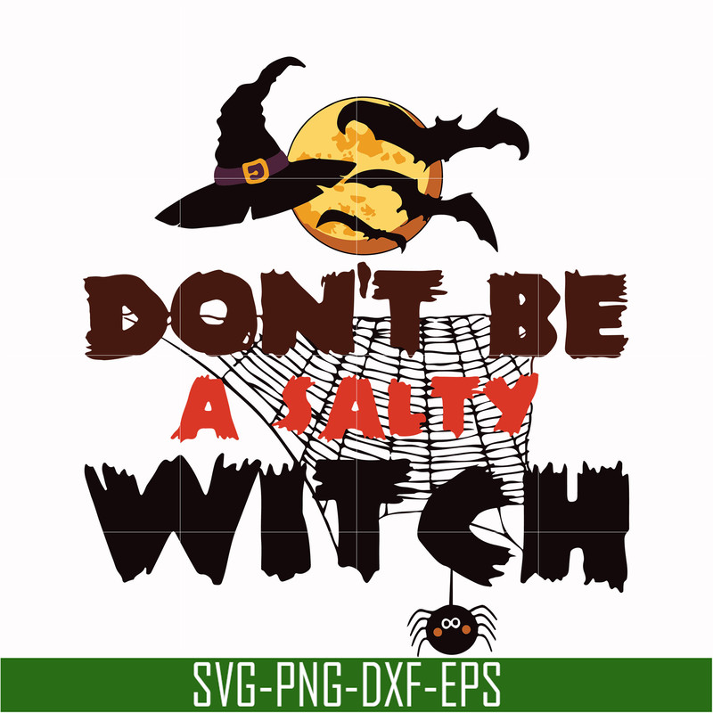 HLW24072015-Dont be a salty witch svg, halloween svg, png, dxf, eps digital file HLW24072015.jpg