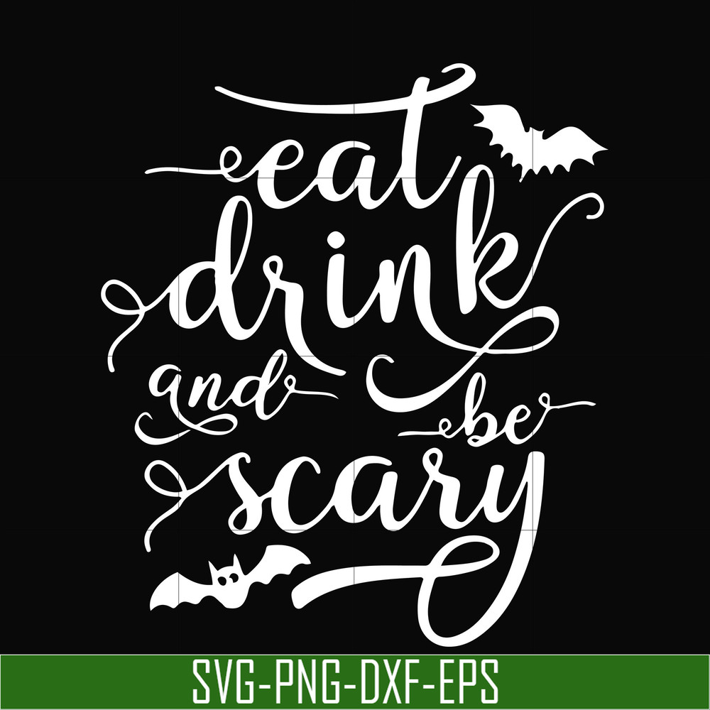 HLW24072016-Eat drink and be scary svg, halloween svg, png, dxf, eps digital file HLW24072016.jpg