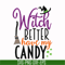 HLW2407206-Witch better have my candy svg, halloween svg, png, dxf, eps digital file HLW2407206.jpg