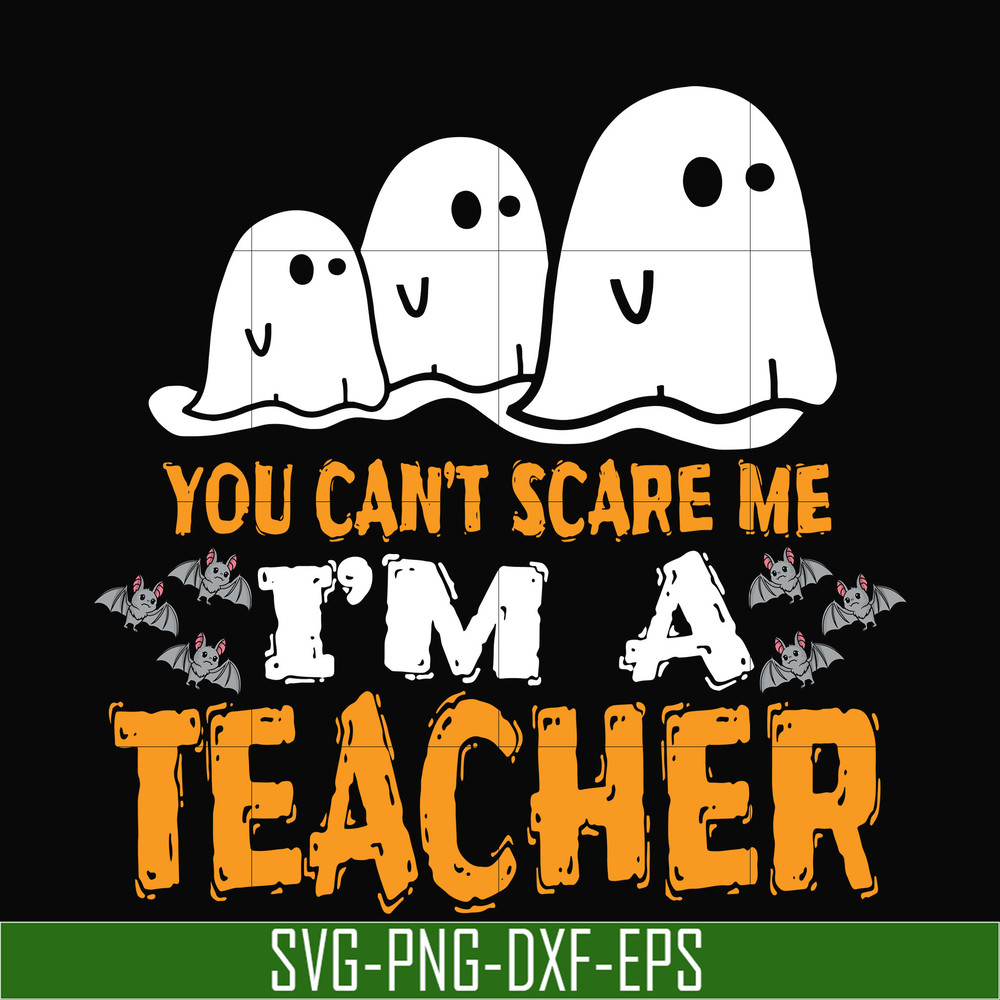 HLW2507201-You cant scare me im a teacher svg, halloween svg, png, dxf, eps digital file HLW2507201.jpg