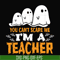 HLW2507201-You cant scare me im a teacher svg, halloween svg, png, dxf, eps digital file HLW2507201.jpg