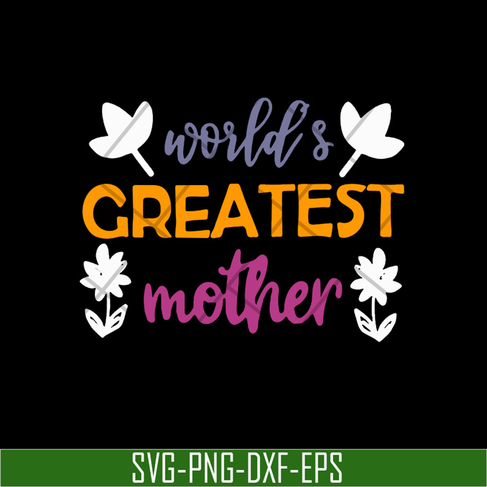 MTD02042101-World greatest mother svg, Mother's day svg, eps, png, dxf digital file MTD02042101.jpg