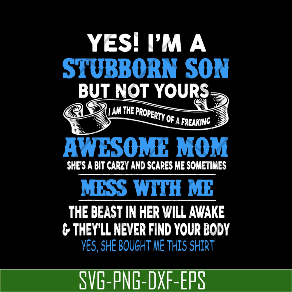 MTD03042114-Yes I'm A Stubborn son svg, Mother's day svg, eps, png, dxf digital file MTD03042114.jpg