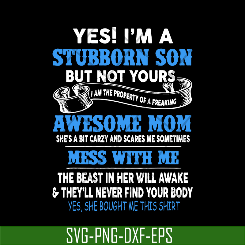 MTD03042114-Yes I'm A Stubborn son svg, Mother's day svg, eps, png, dxf digital file MTD03042114.jpg