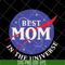 MTD04042108-Best mom in the universe svg, Mother's day svg, eps, png, dxf digital file MTD04042108.jpg