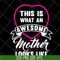 MTD04042134-This is what an awesome mother looks like svg, Mother's day svg, eps, png, dxf digital file MTD04042134.jpg