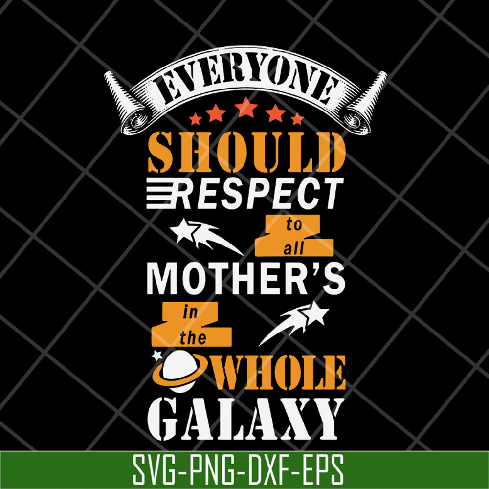 MTD05042101-Everyone should respect to all mother's svg, Mother's day svg, eps, png, dxf digital file MTD05042101.jpg
