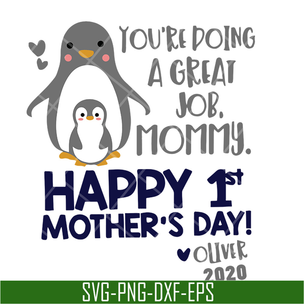 MTD05042120-you're doing a great job mommy happy 1st mother's day svg, Mother's day svg, eps, png, dxf digital file MTD05042120.jpg