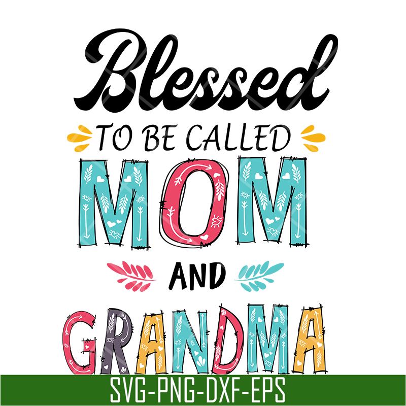 MTD05042125-Blesed to be called mom and grandma svg, Mother's day svg, eps, png, dxf digital file MTD05042125.jpg